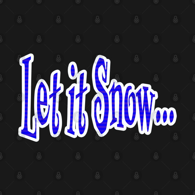 Let it Snow Graphic by LupiJr