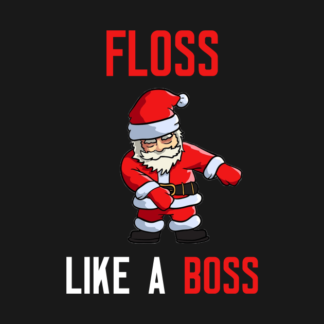 Floss Like A Boss by cleverth