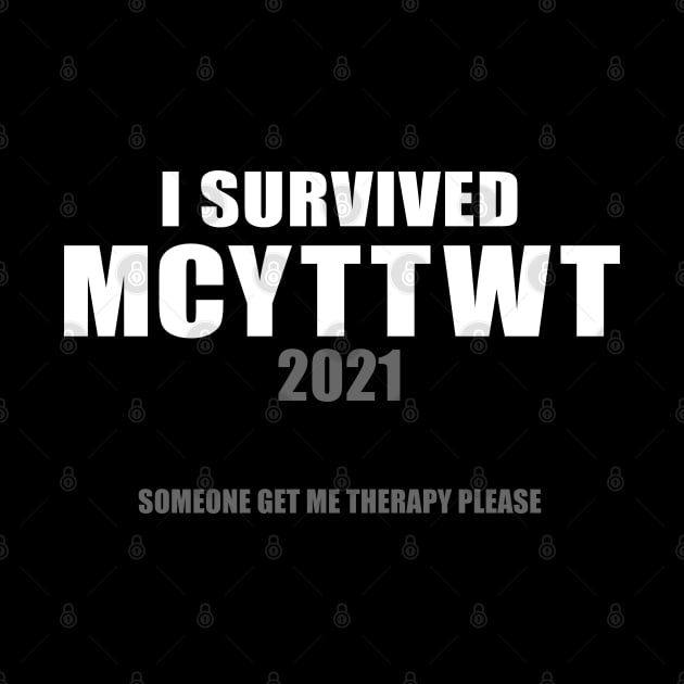 I Survived MCYTTWT 2021 Someone Get Me Therapy Please by Souben