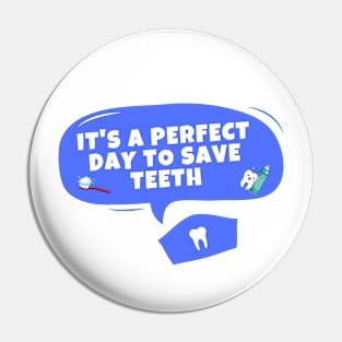 Dentist's day Pin