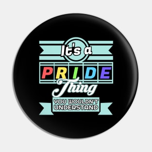 'It's Pride Thing LGBT' Awesome LGBTQ Pride Day Gift Pin