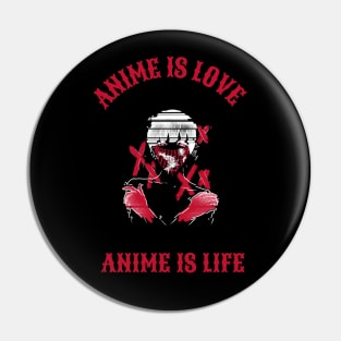 Anime is Love, Anime is Life (White) Pin