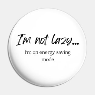 I'm not lazy Pin