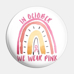 In October we wear pink Breast Cancer Awareness Rainbow Vintage design Pin