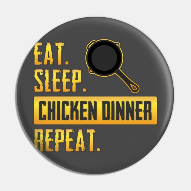 Eat. Sleep. Chicken Dinner. Repeat Pin by razlanisme