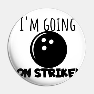 Bowling I'm going on strike Pin