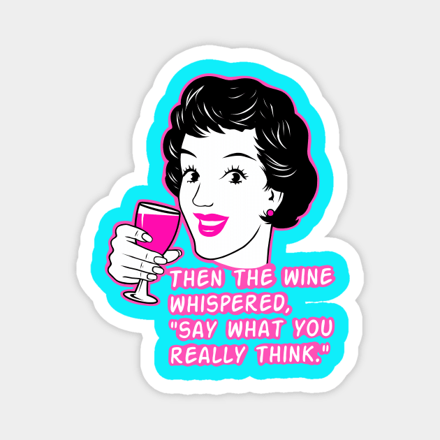 Funny girl, humor, wine jokes Magnet by TimAddisonArt