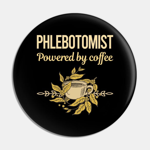 Powered By Coffee Phlebotomist Pin by lainetexterbxe49