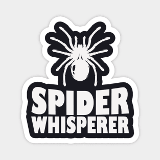 Spider Whisperer Tarantula Spiders Magnet