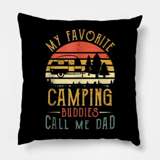 My Favorite Camping Buddies Call Me Dad Fathers Day Pillow