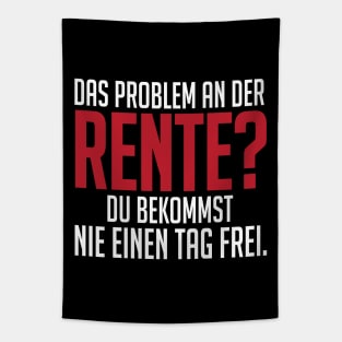 Rente und nie einen tag frei (white) Tapestry