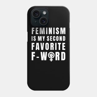 Feminist Feminism Is My Second Favorite F-Word Womens Statement Phone Case