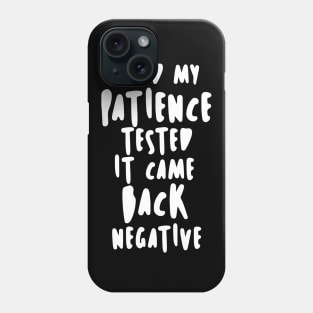 I had my patience tested. Phone Case