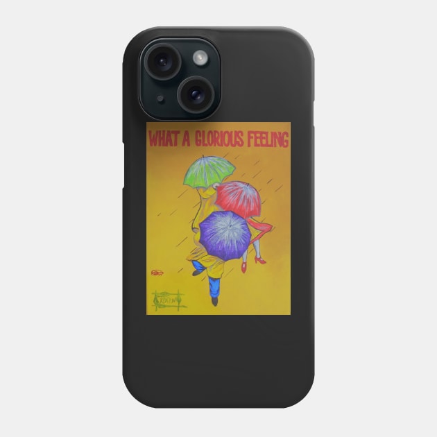 What a Glorious Feeling Phone Case by redroachart