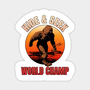 Hide & Seek world champ, bigfoot, sasquatch, world champion Magnet