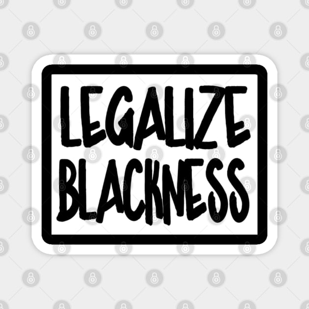 Legalize Blackness - Back Magnet by SubversiveWare