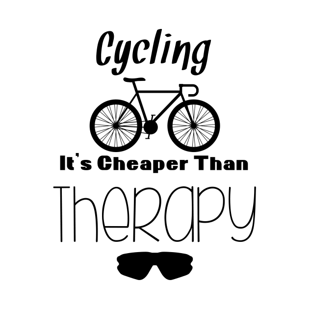 Cycling It's Cheaper Than Therapy by EDSERVICES