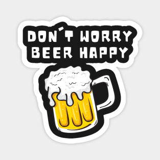 Don't Worry Beer Happy Magnet