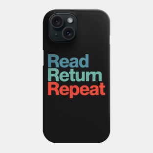 Read Return Repeat Phone Case