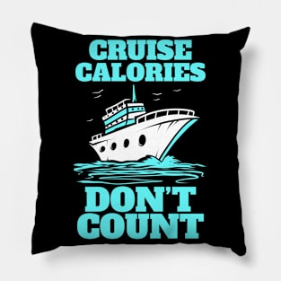 Cruising Cruise Calories Don't Count Vacation Pillow