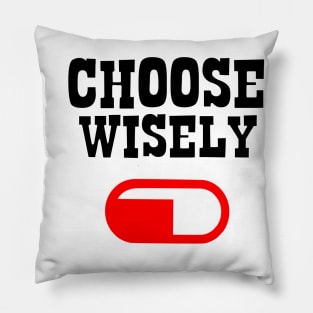 Alpha male Choose wisely red pill Pillow