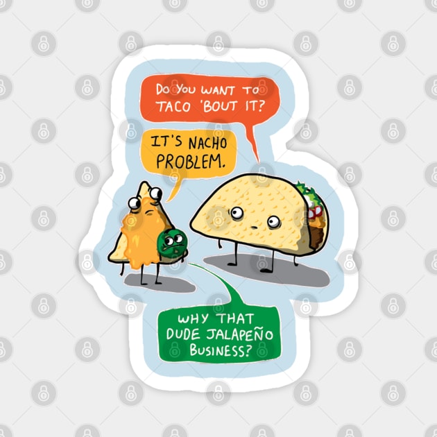 TACO NACHO JALAPENO Magnet by thedeuce