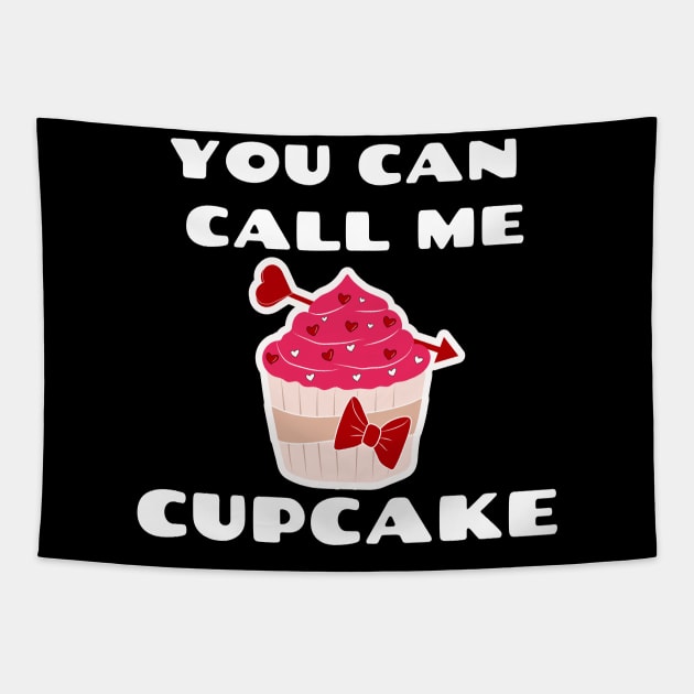 Cupcake Cupcake You can call me Cupcake Tapestry by mytee