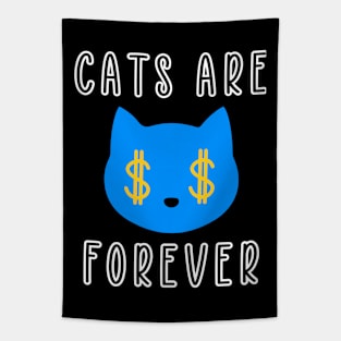 Cats Are forever money Tapestry