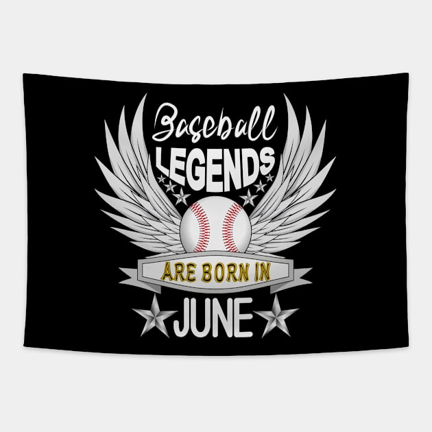 Baseball Legends Are Born In June Tapestry by Designoholic