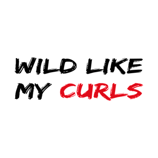 Wild Like My Curls T-Shirt