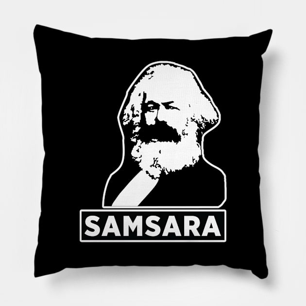 KARL MARX - SAMSARA Pillow by ITCHY_SAVOIR