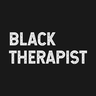 Black therapist T-Shirt