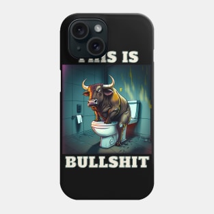 This Is Bullshit Phone Case