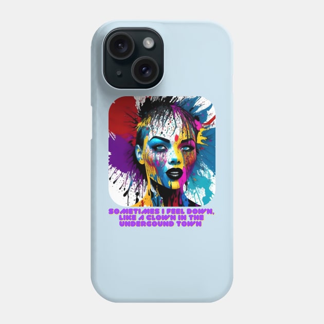 Sometimes I feel down, like a clown in the underground town Phone Case by PersianFMts