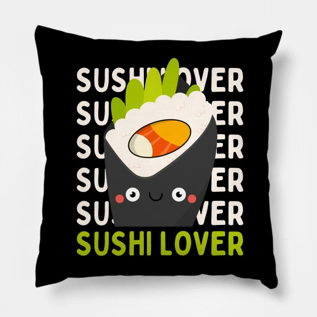 Sushi lover Cute Kawaii I love Sushi Life is better eating sushi ramen Chinese food addict Pillow by BoogieCreates