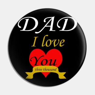 Dad i love you 3000 Pin