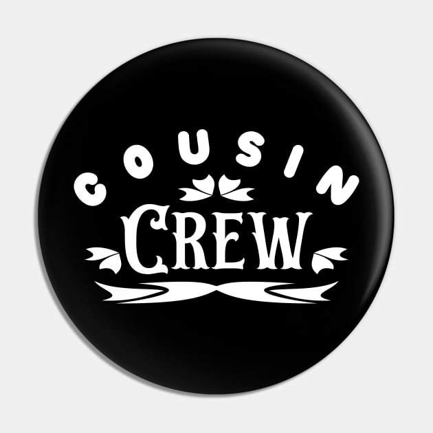 Cousin Crew Family Matching Text White Pin by JaussZ