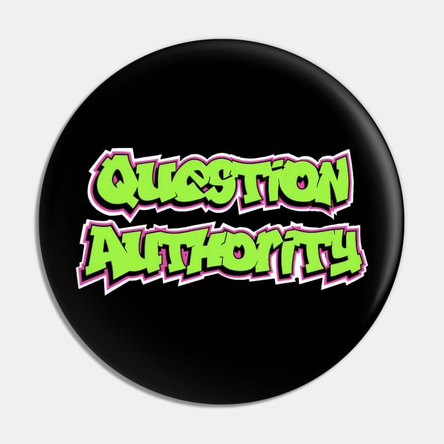 Fresh Question Authority Pin by CloakedVision Designs