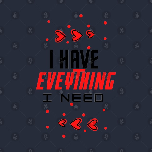 i have everything i need by haythamus