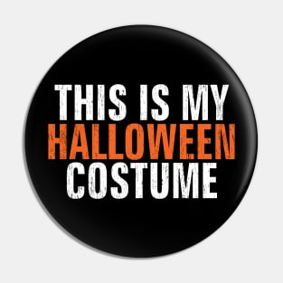 'This Is My Halloween Costume' Funny Halloween Costume Pin