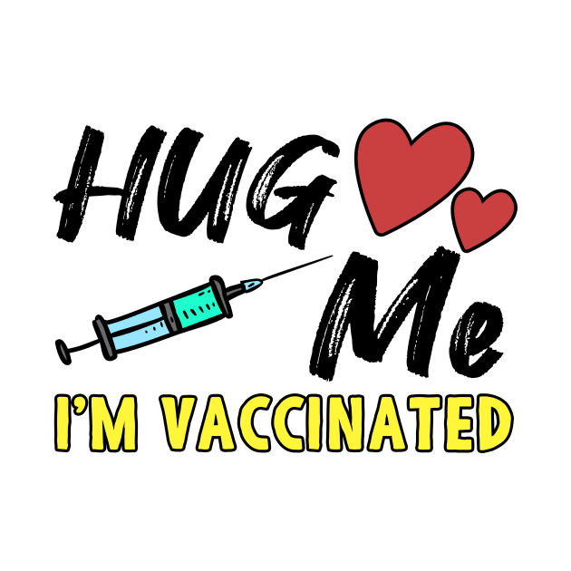 Hug Me I'm Vaccinated by Mesyo