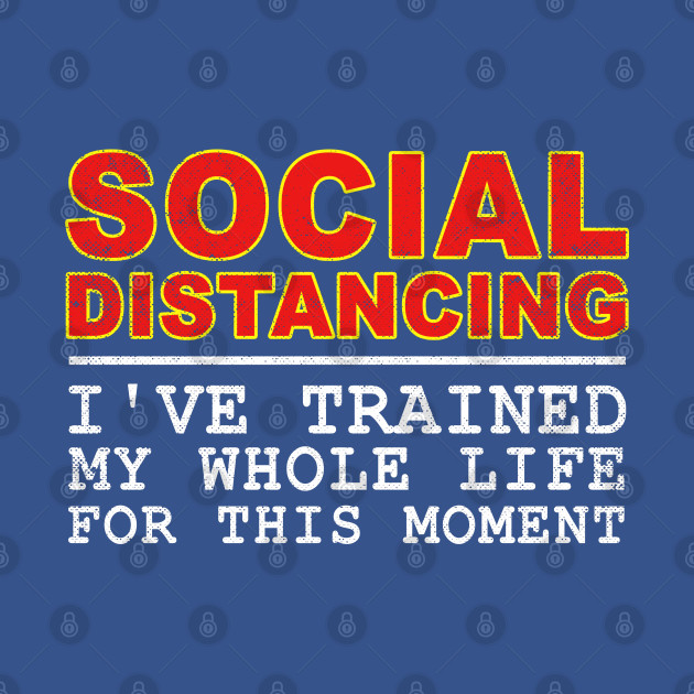 Social Distancing Introvert Funny Quote - Social Distancing - T-Shirt