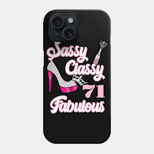 Sassy Classy 71 Fabulous-71st Birthday Gifts Phone Case