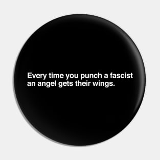 Every time you punch a fascist an angel gets their wings (white) Pin