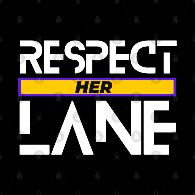 Respect Her Lane Equal Rights Social Justice by Aurora X