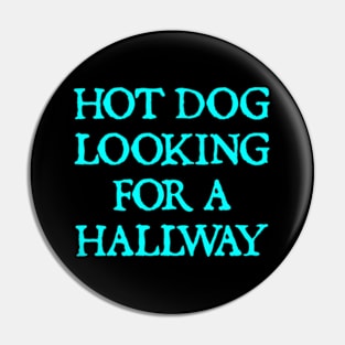 Hot Dog Looking For a Hallway Pin