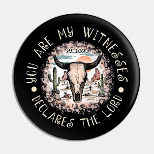 You Are My Witnesses, Declares The Lord Cactus Bull Desert Pin