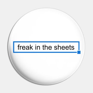 Freak In The Sheets - Minimalist Meme Pin