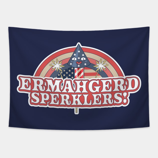 ERMAHGERD SPERKLERS Funny 4th of July Sparklers Fireworks Tapestry by OrangeMonkeyArt