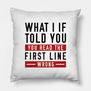 What I If Told You Pillow